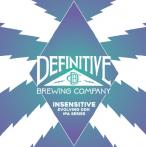 Definitive Brewing Company - Insensitive 0 (415)